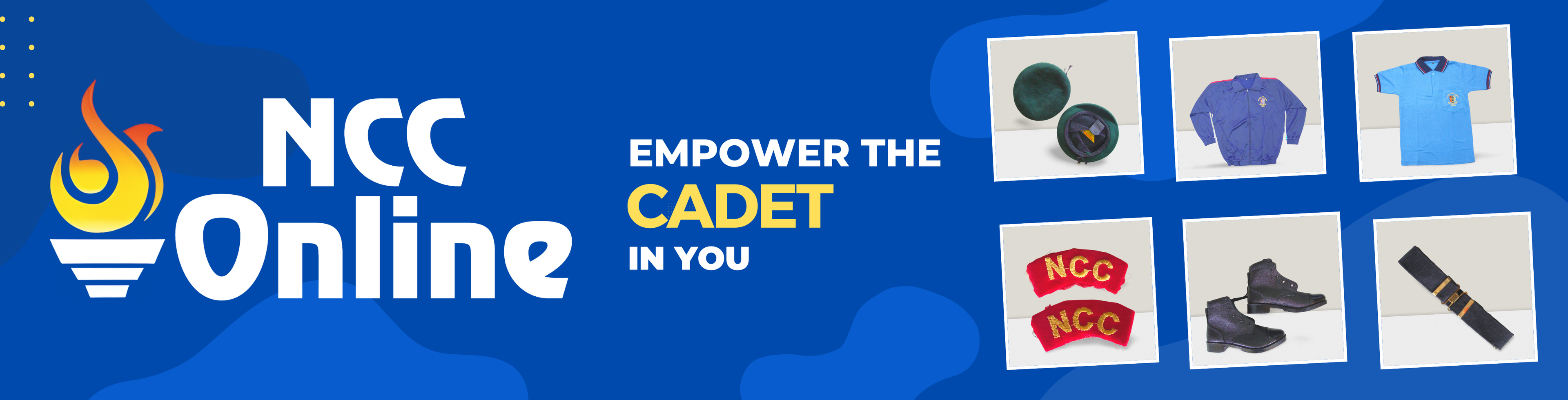 NCC Online store banner with torch logo and tagline ‘Empower the Cadet in You’, showcasing collage of NCC products including green beret cap, track suit jacket and pants, polo T-shirt, DMS black leather boots, web belt, red sash and shoulder badges for pan-India delivery